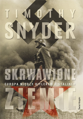 Okładka książki 'Skrwawione ziemie: Europa pomiędzy Hitlerem a Stalinem'